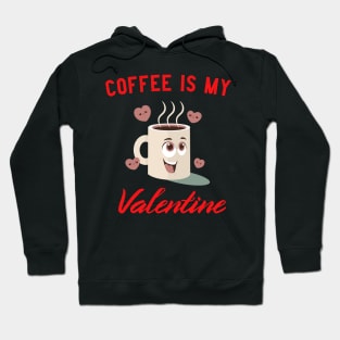 Coffee Is My Valentine Hoodie